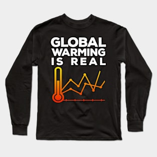 Global Warming is Real Long Sleeve T-Shirt